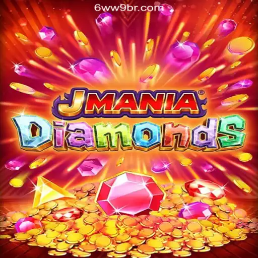 JManiaDiamonds: Discover the Thrills on 6WW9.COM Platform-Oficial Slots Brasil #1