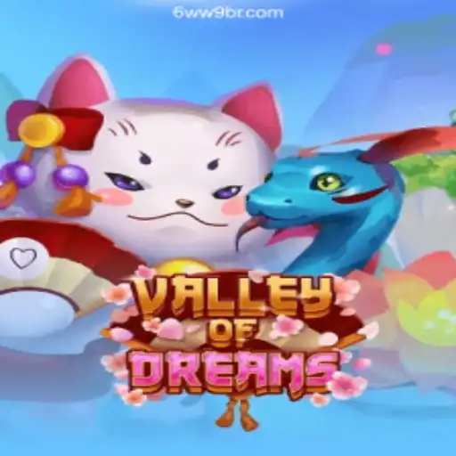 ValleyofDreams: Exploring the #1 Slots Game on 6WW9.COM Platform